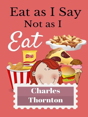 cover image of Eat As I Say, Not As I Eat